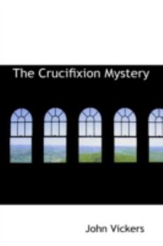 Hardcover The Crucifixion Mystery Book