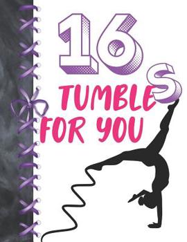 16 Tumbles For You: Gymnastics Activity Book Sketchbook For Girls To Doodle & Draw In