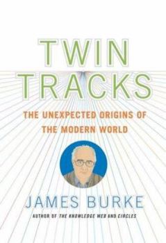 Hardcover Twin Tracks: The Unexpected Origins of the Modern World Book