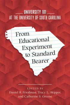 Hardcover From Educational Experiment to Standard Bearer: University 101 at the University of South Carolina Book