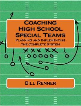 Paperback Coaching High School Special Teams: Planning and Implementing the Complete System Book
