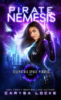 Pirate Nemesis - Book #1 of the Telepathic Space Pirates