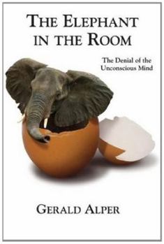 Paperback The Elephant in the Room-The Denial of the Unconscious Mind Book