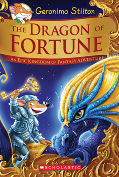 Hardcover The Dragon of Fortune (Geronimo Stilton and the Kingdom of Fantasy: Special Edition #2): An Epic Kingdom of Fantasy Adventure Volume 2 Book