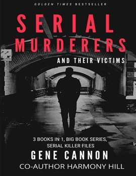 Serial Murderers and Their Victims: 3 Books in 1, Big Book Series, Serial Killer Files