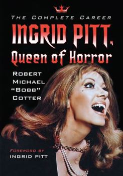 Paperback Ingrid Pitt, Queen of Horror: The Complete Career Book