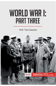 Paperback World War I: Part Three:1918: The Outcome Book