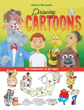 Paperback James Michaels Drawing Cartoons: For beginners of all ages Book