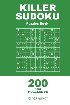 Paperback Killer Sudoku - 200 Hard Puzzles 9x9 (Volume 6) Book