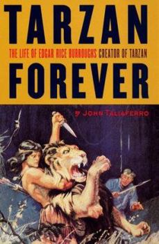 Hardcover Tarzan Forever: The Life of Edgar Rice Burroughs, Creator of Tarzan Book