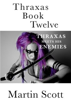 Paperback Thraxas Book Twelve: Thraxas Meets His Enemies Book