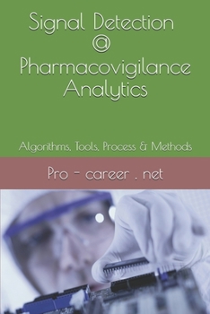 Paperback Signal Detection & Pharmacovigilance Analytics: Algorithms, Tools, Process & Methods Book
