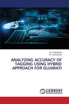 Paperback Analyzing Accuracy of Tagging Using Hybrid Approach for Gujarati Book