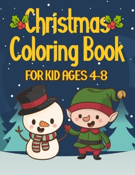 Paperback Christmas Coloring Book for Kids Ages 4-8: Over 50 Christmas Coloring Pages for Kids with Snowman Santa & Christmas Scenes Book