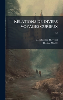 Hardcover Relations de divers voyages curieux [French] Book
