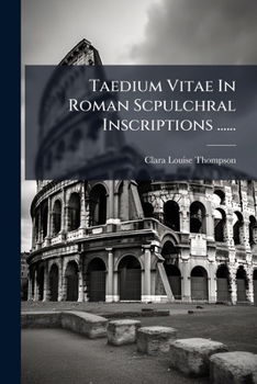 Paperback Taedium Vitae In Roman Scpulchral Inscriptions ...... [Latin] Book