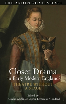 Closet Drama in Early Modern England: Women Writers and Private Performance