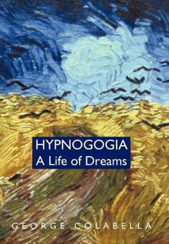 Hardcover Hypnogogia: A Life of Dreams Book