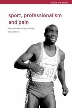 Paperback Sport, Professionalism and Pain: Ethnographies of Injury and Risk Book