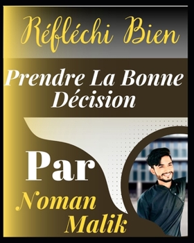 R?fl?chi Bien: Prendre La Bonne D?cision