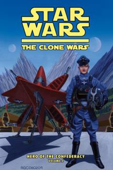 Library Binding Clone Wars: Hero of the Confederacy Vol. 2: A Hero Rises Book