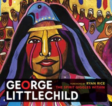 Hardcover George Littlechild: The Spirit Giggles Within Book