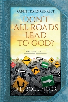 Paperback Rabbit Trails Redirect (Volume Two): Don't All Roads Lead to God? Book