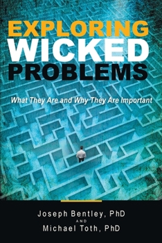 Paperback Exploring Wicked Problems: What They Are and Why They Are Important Book