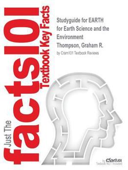 Studyguide for EARTH for Earth Science and the Environment by Thompson, Graham R., ISBN 9781111490072