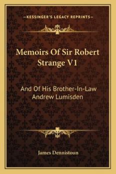 Paperback Memoirs Of Sir Robert Strange V1: And Of His Brother-In-Law Andrew Lumisden Book
