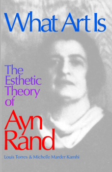 Paperback What Art Is: The Esthetic Theory of Ayn Rand Book