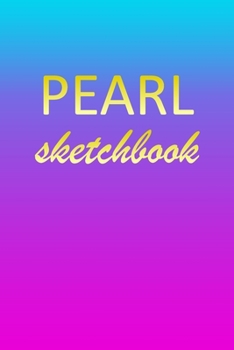 Pearl: Sketchbook | Blank Imaginative Sketch Book Paper | Pink Blue Gold Custom Letter P Personalized Cover | Teach & Practice Drawing for Experienced ... Doodle Pad | Create, Imagine & Learn to Draw