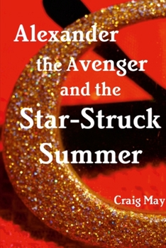 Paperback Alexander the Avenger and the Star-Struck Summer Book