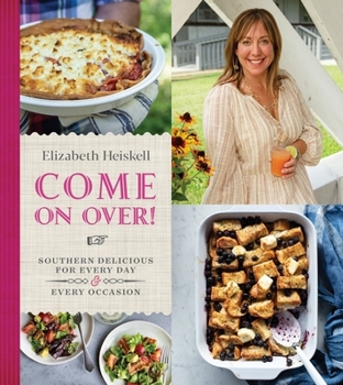 Hardcover Come on Over!: Southern Delicious for Every Day and Every Occasion Book