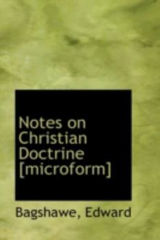 Paperback Notes on Christian Doctrine [Microform] Book