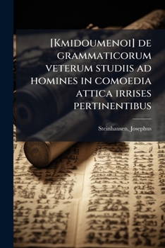 Paperback [Kmidoumenoi] de grammaticorum veterum studiis ad homines in comoedia attica irrises pertinentibus [Latin] Book