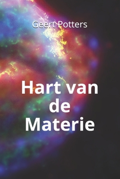 Paperback Hart van de Materie: Op zoek naar de bouwstenen van de natuur [Dutch] Book