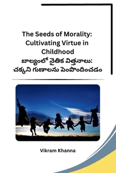Paperback The Seeds of Morality: Cultivating Virtue in Childhood [Telugu] Book