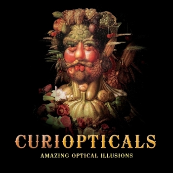 Paperback Curiopticals: Amazing Optical Illusions Book