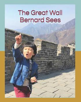 The Great Wall Bernard Sees