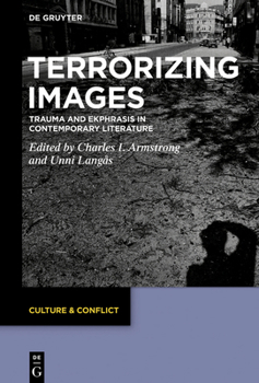 Hardcover Terrorizing Images: Trauma and Ekphrasis in Contemporary Literature Book