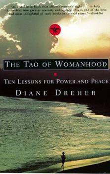 Paperback The Tao of Womanhood: Ten Lessons for Power and Peace Book