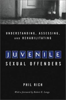 Paperback Understanding, Assessing, and Rehabilitating Juvenile Sexual Offenders Book