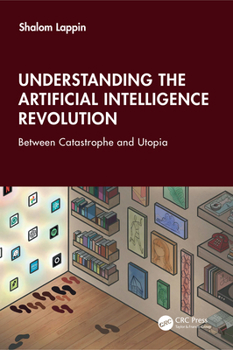 Paperback Understanding the Artificial Intelligence Revolution: Between Catastrophe and Utopia Book
