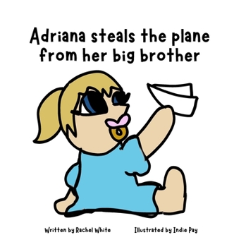 Hardcover Adriana steals the plane from her big brother Book