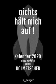 Kalender 2020 für Dolmetscher: Wochenplaner / Tagebuch / Journal für das ganze Jahr: Platz für Notizen, Planung / Planungen / Planer, Erinnerungen und Sprüche (German Edition)