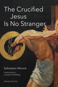 Paperback The Crucified Jesus Is No Stranger: Revised Edition Book