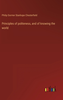 Hardcover Principles of politeness, and of knowing the world Book