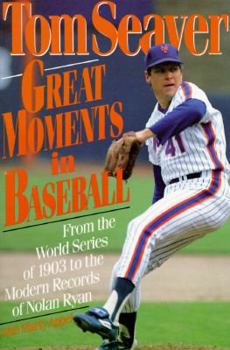 Paperback Great Moments in Baseball: From the World Series of 1903 to the Modern Records of Nolan Ryan Book