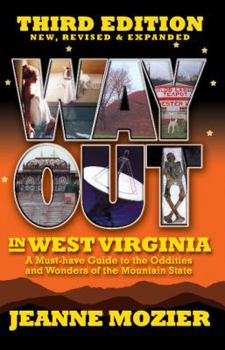 Paperback Way Out in West Virginia: A Must-Have Guide to the Oddities and Wonders of the Mountain State Book